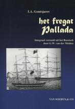 Het fregat Pallada 9789068811438, Boeken, Verzenden, Gelezen, Ivan Alexandrovitsj Gontsjarov