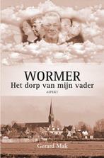 Wormer: Het dorp van mijn vader 9789464629590 Gerard Mak, Verzenden, Zo goed als nieuw, Gerard Mak