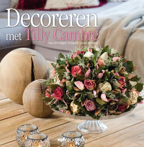 Decoreren met Tilly Cambre 9789020916751 Tilly Cambre, Boeken, Hobby en Vrije tijd, Zo goed als nieuw, Verzenden