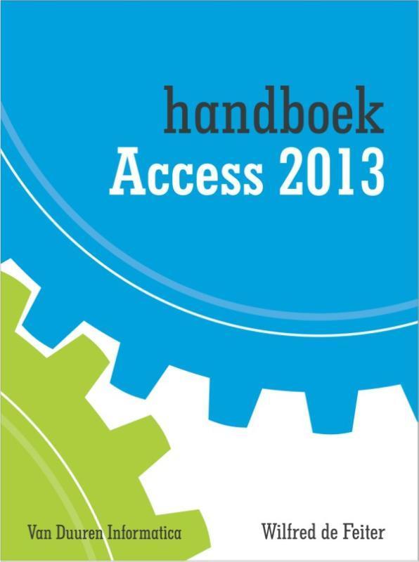 Handboek Access 2013 / Handboek 9789059406063, Boeken, Informatica en Computer, Gelezen, Verzenden