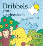 Dribbels grote voorleesboek / Dribbel 9789026914737, Boeken, Verzenden, Gelezen, Eric Hill