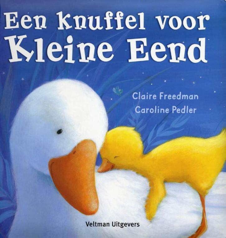 Een knuffel voor Kleine Eend 9789059207967 Claire Freedman, Boeken, Kinderboeken | Baby's en Peuters, Gelezen, Verzenden