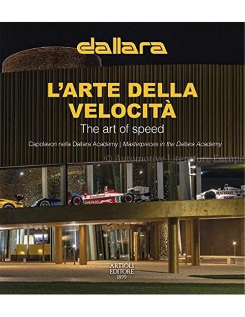DALLARA: LARTE DELLA VELOCITA / THE ART OF SPEED, Livres, Autos | Livres