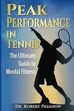 Peak Performance in Tennis: The Ultimate Guide to M...  Book, Verzenden