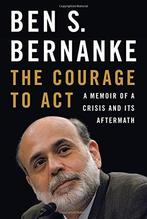 Courage To Act 9780393247213 Ben S Bernanke, Boeken, Verzenden, Gelezen, Ben S Bernanke