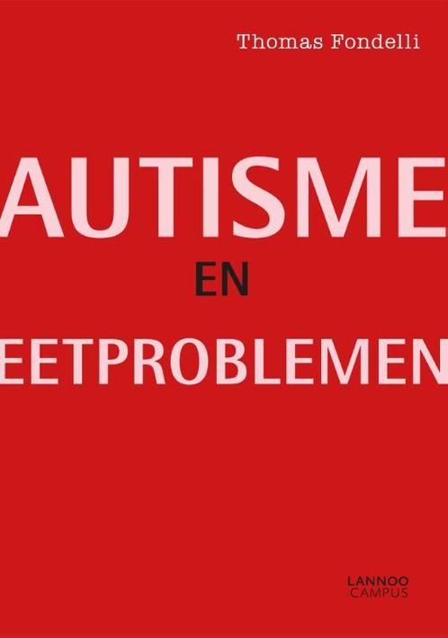 Autisme en eetproblemen 9789401435093 Thomas Fondelli, Boeken, Studieboeken en Cursussen, Zo goed als nieuw, Verzenden