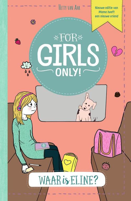 Waar is Eline? / For Girls Only! 9789002267901 Hetty Van Aar, Boeken, Kinderboeken | Jeugd | 10 tot 12 jaar, Zo goed als nieuw