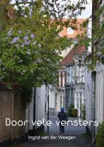 Door vele vensters 2 9789082431841 Ingrid van der Weegen, Verzenden, Zo goed als nieuw, Ingrid van der Weegen