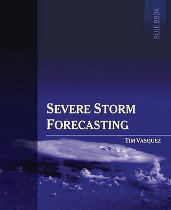 Severe Storm Forecasting, 1st Ed, Color 9780996942300, Boeken, Taal | Engels, Gelezen, Verzenden