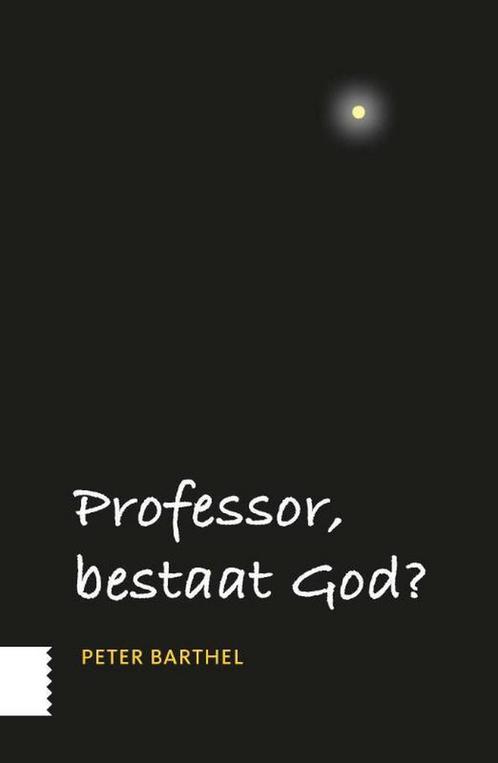 Professor, bestaat God? 9789462984639 Peter Barthel, Boeken, Godsdienst en Theologie, Gelezen, Verzenden