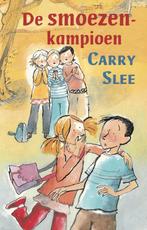 De smoezenkampioen Carry Slee 9789049926755 Carry Slee, Boeken, Verzenden, Gelezen, Carry Slee
