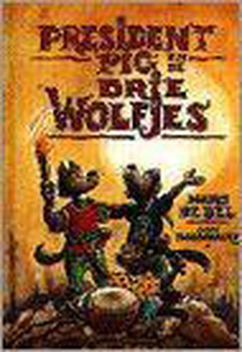 President Pig En Drie Wolfjes 9789065658579, Livres, Livres pour enfants | Jeunesse | 13 ans et plus, Envoi