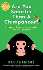 Are You Smarter Than A Chimpanzee? 9781781255735, Verzenden, Zo goed als nieuw, Ben Ambridge