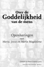 Over de Goddelijkheid van de mens - Gabriela Gaastra-Levin -, Boeken, Godsdienst en Theologie, Verzenden, Nieuw