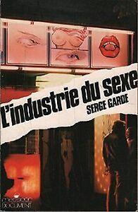 Lindustrie du sexe von Garde, Serge  Book, Livres, Livres Autre, Envoi