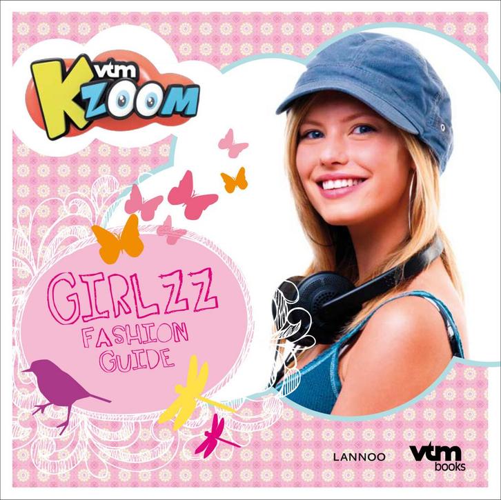 Girlzz fashion guide / VtmKzoom 9789020925029 Ingrid Kayaert, Boeken, Kinderboeken | Baby's en Peuters, Zo goed als nieuw, Verzenden