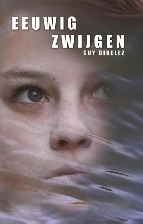 Eeuwig zwijgen 9789462660656 Guy Didelez, Boeken, Kinderboeken | Jeugd | 13 jaar en ouder, Gelezen, Verzenden
