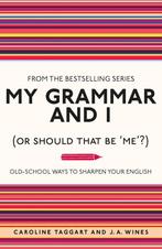 My Grammar & I Or Should That Be Me 9781843176572, Boeken, Verzenden, Zo goed als nieuw, Caroline Taggart