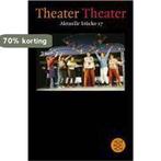 Theater Theater. Aktuelle Stücke 17 9783596177189, Boeken, Verzenden, Gelezen