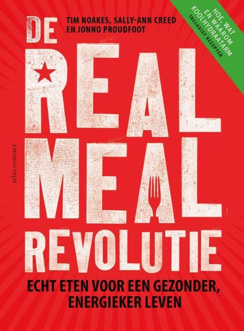 De real meal revolutie 9789045031118 Tim Noakes, Boeken, Kookboeken, Zo goed als nieuw, Verzenden