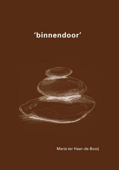 Binnendoor 9789491356032 Maria ter Haar-de Booij, Boeken, Overige Boeken, Gelezen, Verzenden