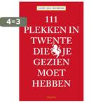 111 Plekken in Twente die je gezien moet hebben / 111, Boeken, Verzenden, Zo goed als nieuw, Gert-Jan Hospers
