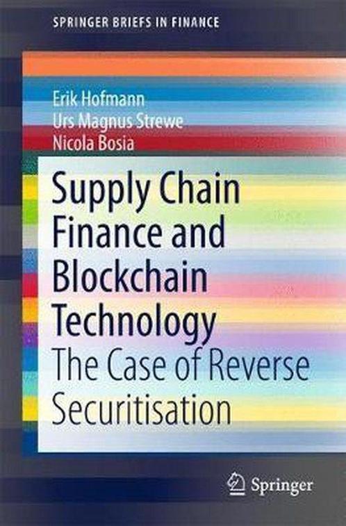 Supply Chain Finance and Blockchain Technology 9783319623702, Boeken, Overige Boeken, Zo goed als nieuw, Verzenden