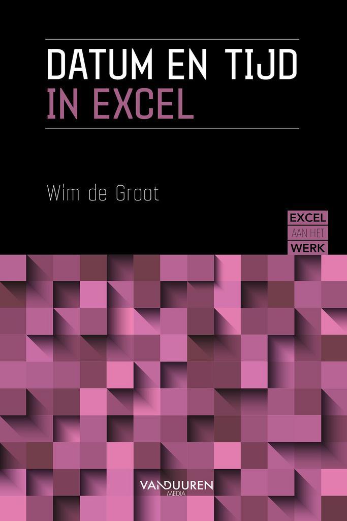 Datum en Tijd in Excel / Excel aan het werk 9789463562430, Livres, Informatique & Ordinateur, Envoi