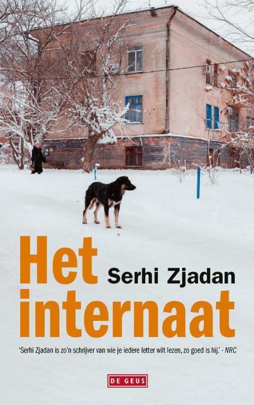 Het internaat 9789044547863 Serhi Zjadan, Boeken, Overige Boeken, Gelezen, Verzenden