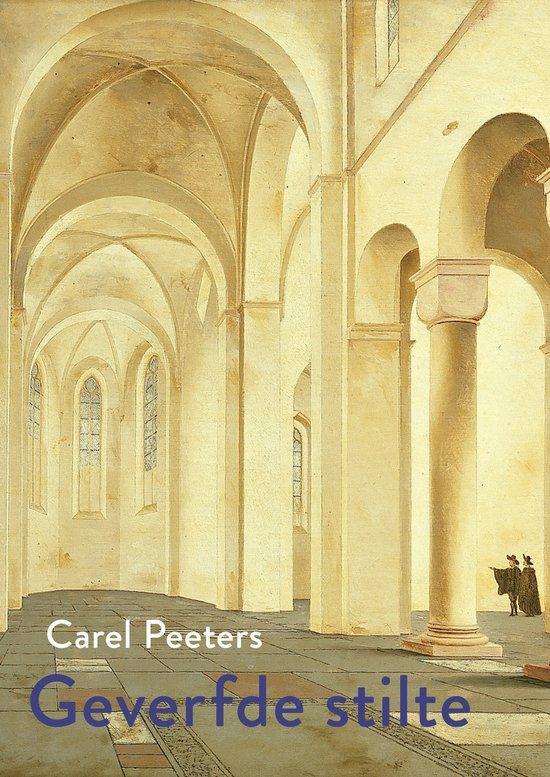 Geverfde stilte 9789463362047 Carel Peeters, Boeken, Overige Boeken, Gelezen, Verzenden
