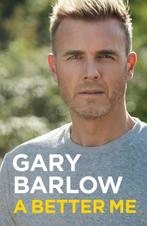 A Better Me 9781911600572 Gary Barlow, Verzenden, Gelezen, Gary Barlow