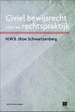 Civiel bewijsrecht voor de rechtspraktijk 9789046605783, Boeken, H.W.B. thoe Schwartzenberg, J.W. de Groot, Zo goed als nieuw