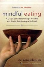 Mindful Eating 9781590305317 Jan Chozen Bays, Verzenden, Gelezen, Jan Chozen Bays