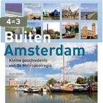 Buiten Amsterdam 9789068685350 Koen Kleijn, Boeken, Geschiedenis | Stad en Regio, Verzenden, Zo goed als nieuw, Koen Kleijn