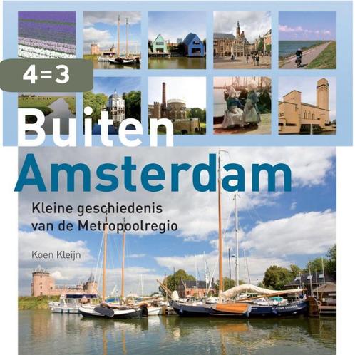 Buiten Amsterdam 9789068685350 Koen Kleijn, Boeken, Geschiedenis | Stad en Regio, Zo goed als nieuw, Verzenden