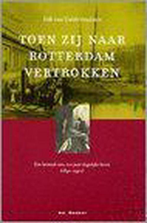 Toen Zij Naar Rotterdam Vertrokken 9789061005377, Livres, Histoire nationale, Envoi