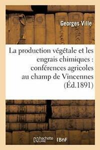 La production vegetale et les engrais chimiques. VILLE-G, Livres, Livres Autre, Envoi
