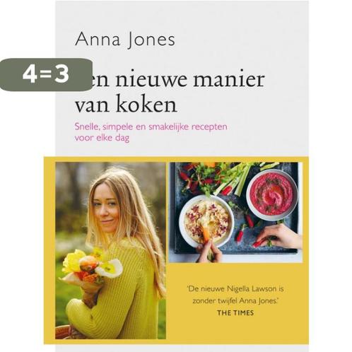 Een nieuwe manier van koken 9789059566828 Anna Jones, Boeken, Kookboeken, Gelezen, Verzenden