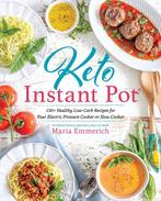 Keto Instant Pot: 130+ Healthy Low-Carb Recipes for Your, Verzenden, Zo goed als nieuw, Maria Emmerich
