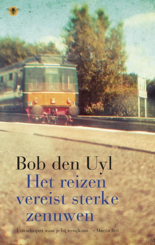 Het reizen vereist sterke zenuwen 9789060059210 Bob den Uyl, Livres, Romans, Envoi