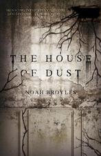 The House of Dust 9781947848870, Noah Broyles, Zo goed als nieuw, Verzenden