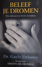 Beleef je dromen - Gayle Delaney - 9789032505257 - Paperback, Boeken, Esoterie en Spiritualiteit, Verzenden, Nieuw