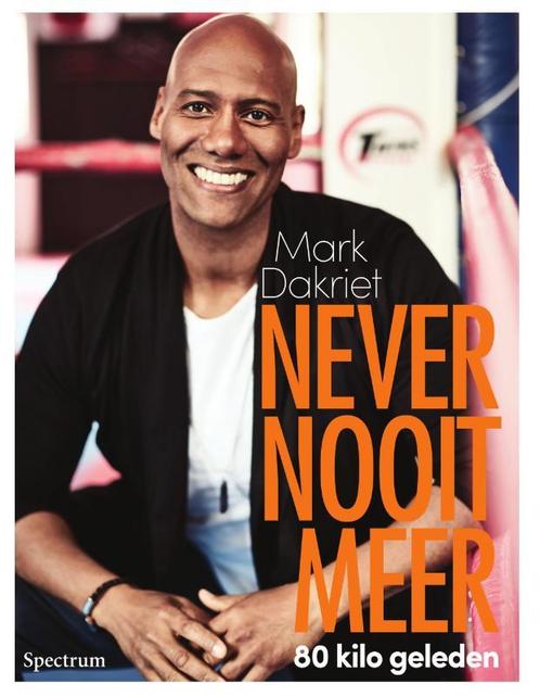Never nooit meer 9789000350872 Mark Dakriet, Boeken, Gezondheid, Dieet en Voeding, Zo goed als nieuw, Verzenden