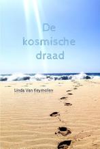 De kosmische draad 9789493293236 Linda Van Keymolen, Verzenden, Zo goed als nieuw, Linda Van Keymolen