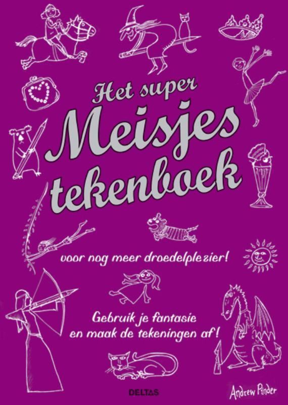 Het super meisjes tekenboek 9789044727678 Andrew Pinder, Livres, Livres pour enfants | Jeunesse | 10 à 12 ans, Envoi