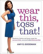 Wear This, Toss That! 9781439184417, Gelezen, Amy E. Goodman, Verzenden