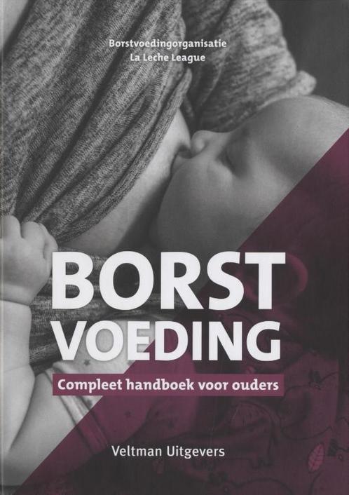 Borstvoeding 9789048318698 La Leche League International, Boeken, Zwangerschap en Opvoeding, Zo goed als nieuw, Verzenden