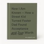 Now I Am Known – How a Street Kid Turned Foster Dad Found, Verzenden, Gelezen, Mark Tabb
