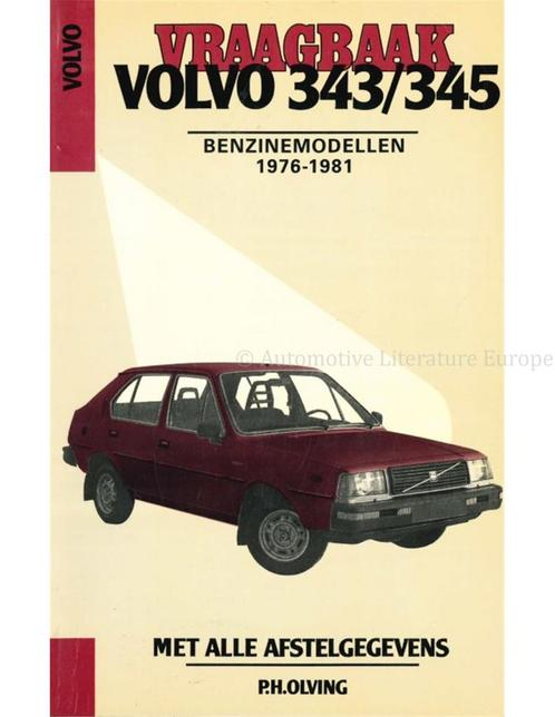 1976 - 1981 VOLVO 343 | 345 BENZINE VRAAGBAAK NEDERLANDS, Autos : Divers, Modes d'emploi & Notices d'utilisation