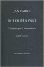 Theater Ik Ben Een Fout 9789059900257, Boeken, Jan Fabre, Zo goed als nieuw, Verzenden